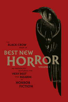 Hardcover The Black Crow Book of Best New Horror Volume 1 Book