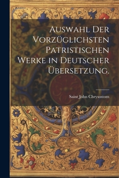 Paperback Auswahl der vorzüglichsten patristischen Werke in deutscher Übersetzung. [German] Book