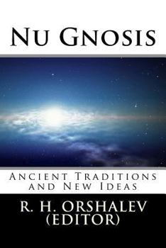 Paperback Nu Gnosis Vol 1: Ancient Traditions and New Ideas Book