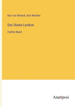 Das Staats-Lexikon: Fünfter Band