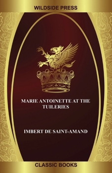 Paperback Marie Antoinette at the Tuileries Book
