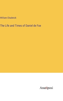 Hardcover The Life and Times of Daniel de Foe Book