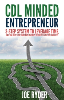Paperback CDL Minded Entrepreneur: 3-Step System to Leverage Time, Have Unlimited Freedom and Maximize Security in the CDL Industry Book