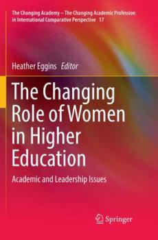 Paperback The Changing Role of Women in Higher Education: Academic and Leadership Issues Book