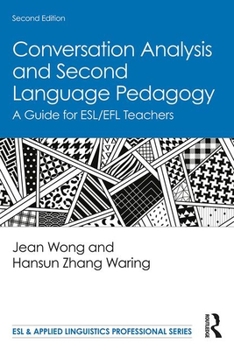 Paperback Conversation Analysis and Second Language Pedagogy: A Guide for ESL/EFL Teachers Book