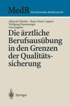 Paperback Die Ärztliche Berufsausübung in Den Grenzen Der Qualitätssicherung [German] Book
