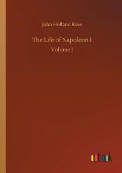 Paperback The Life of Napoleon I Book