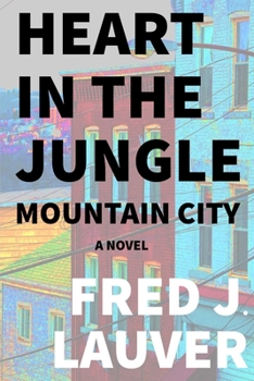 Paperback Heart in the Jungle: Mountain City Book