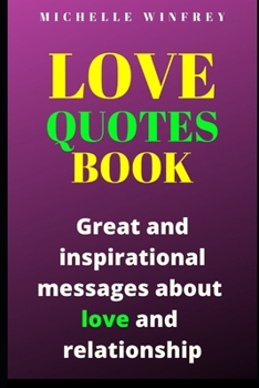 Paperback Love Quotes book: Great and inspirational messages about love and relationship Book