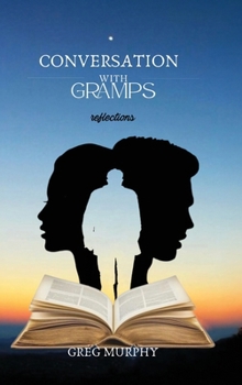 Hardcover Conversation with Gramps: Reflections Book