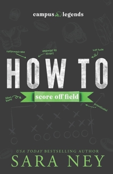 How to Score Off Field - Book #3 of the Campus Legends