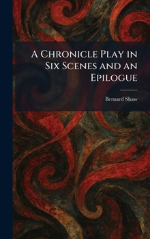 Hardcover A Chronicle Play in Six Scenes and an Epilogue Book
