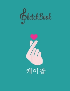 Paperback SketchBook: Kpop Hand Symbol Kpop Heart Korean Music Gift Blank Kpop Sketchbook for Girls Teens Kids Journal College Marble Size U Book