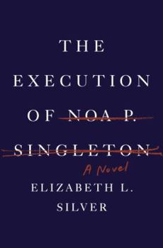 Hardcover The Execution of Noa P. Singleton Book