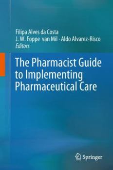 Hardcover The Pharmacist Guide to Implementing Pharmaceutical Care Book