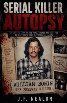 Serial Killer Autopsy: William Bonin - The Freeway Killer