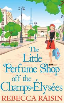 The Little Perfume Shop Off The Champs-Elysees - Book #3 of the Little Paris Collection