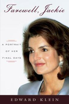 Hardcover Farewell, Jackie: A Portrait of Her Final Days Book