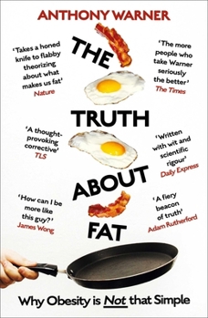 Paperback The Truth about Fat: Why Obesity Is Not That Simple Book