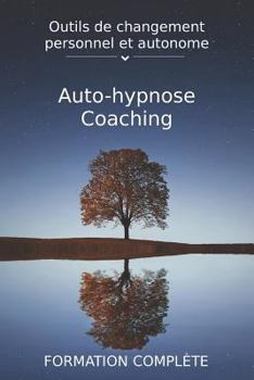 Paperback Auto-Hypnose Et Coaching: Outils de Changement Personnel Et Autonome [French] Book