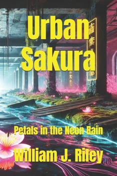 Paperback Urban Sakura: Petals in the Neon Rain Book