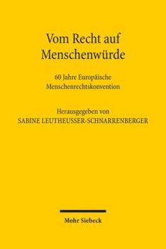Hardcover Vom Recht Auf Menschenwurde: 60 Jahre Europaische Menschenrechtskonvention [German] Book