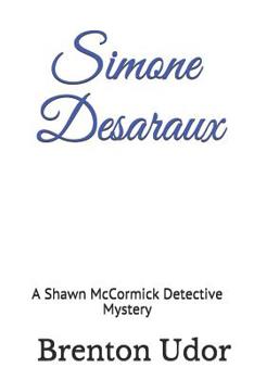 Paperback Simone Desaraux: A Shawn McCormick Detective Mystery Book