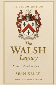 The Walsh Family Legacy: From Ireland to America