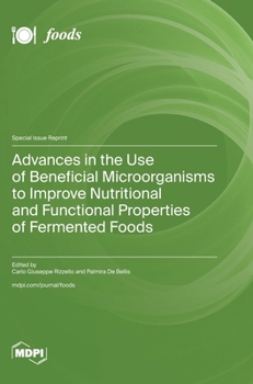 Hardcover Advances in the Use of Beneficial Microorganisms to Improve Nutritional and Functional Properties of Fermented Foods Book