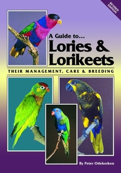 A Guide to Lories and Lorikeets: Their Management, Care and Breeding