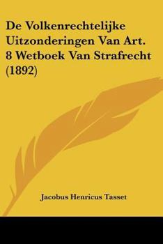 Paperback De Volkenrechtelijke Uitzonderingen Van Art. 8 Wetboek Van Strafrecht (1892) [Chinese] Book