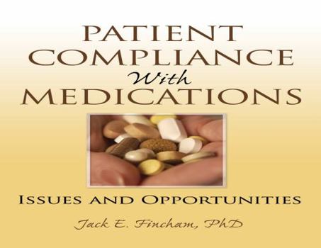 Paperback Patient Compliance with Medications: Issues and Opportunities Book