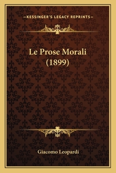 Paperback Le Prose Morali (1899) [Italian] Book