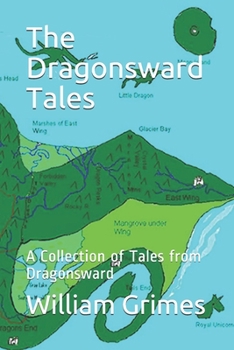 Paperback The Dragonsward Tales: A Collection of Tales from Dragonsward Book
