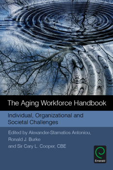 Hardcover The Aging Workforce Handbook: Individual, Organizational and Societal Challenges Book