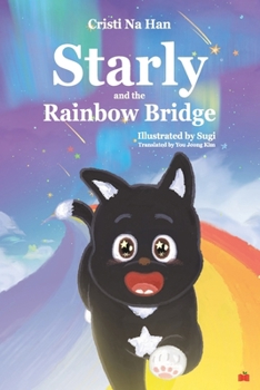 Starly and the Rainbow Bridge (paper back) (Starly's Sweet Journey)