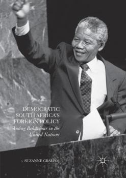 Paperback Democratic South Africa's Foreign Policy: Voting Behaviour in the United Nations Book