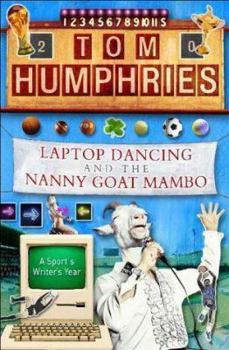 Paperback Laptop Dancing and the Nanny Goat Mambo : A Sports Writer's Year Book