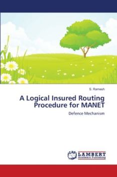 Paperback A Logical Insured Routing Procedure for MANET Book