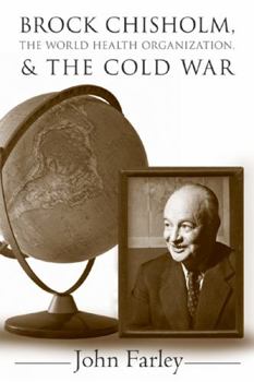 Hardcover Brock Chisholm, the World Health Organization, and the Cold War Book