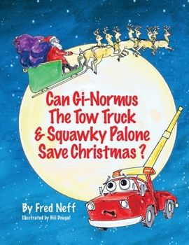 Paperback Can Gi-Normous the Tow Truck and Squawky Palone Save Christmas? Book