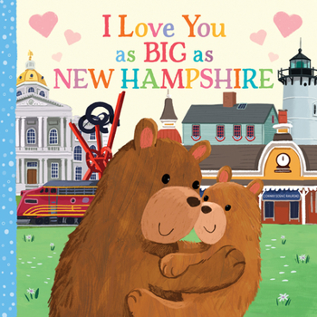 Board book I Love You as Big as New Hampshire Book