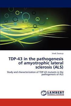 Paperback TDP-43 in the pathogenesis of amyotrophic lateral sclerosis (ALS) Book