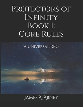 Paperback Protectors of Infinity: Book 1 Core Rules: A Universal RPG Book