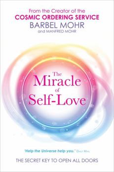 Paperback The Miracle of Self-Love: The Secret Key to Open All Doors Book