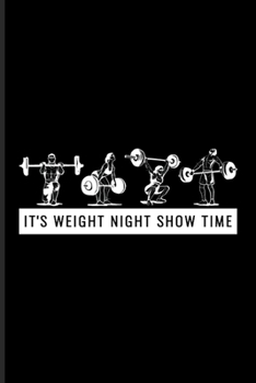 It's Weight Night Show Time: Weightlifting Undated Planner | Weekly & Monthly No Year Pocket Calendar | Medium 6x9 Softcover | For Bodybuilding & Workout Fan Fans