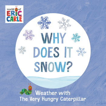 Board book Why Does It Snow?: Weather with the Very Hungry Caterpillar Book