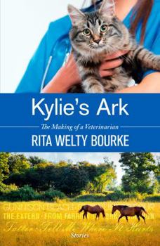 Paperback Kylie's Ark: The Making of a Veterinarian Book