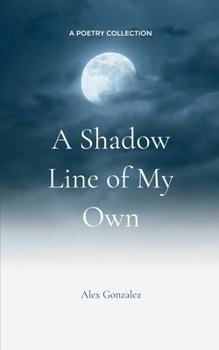 Paperback A Shadow Line of My Own Book