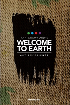 Paperback Welcome to Earth - Rah Crawford's Art Experience Book